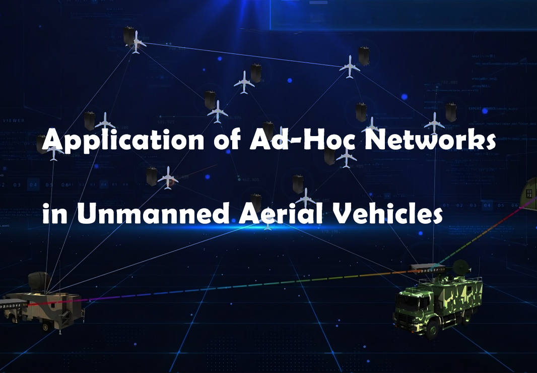 Ultimi blog aziendali su Applicazione delle reti ad-hoc in veicoli aerei senza equipaggio (UAV) e veicoli terrestri senza equipaggio (UGV)